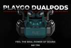 PLAY gears up to launch PLAYGO DUALPODS; Dual Driver TWS PODS