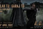 Falak Tu Garaj Tu – KGF: Chapter 2 countdown gathers steam with the second song release